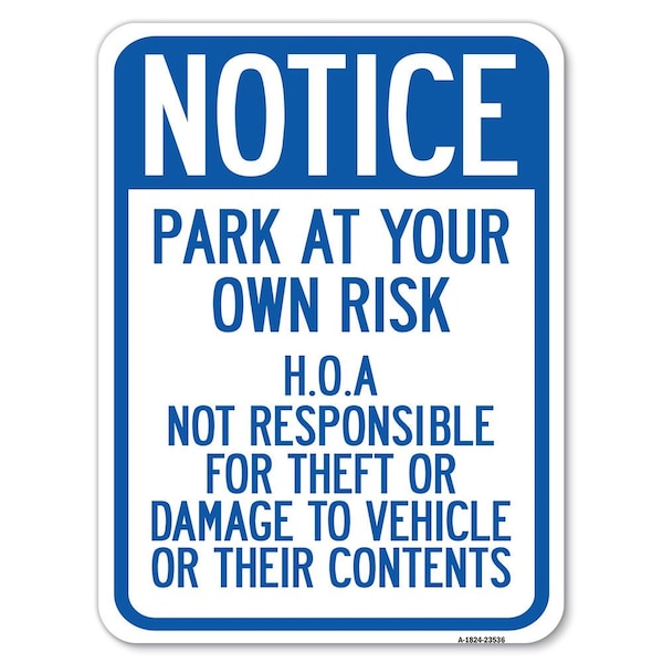 Signmission Notice Park at Your Own Risk H.O.A. Not Responsible for Theft or Damage to Vehicles o, A-1824-23536 A-1824-23536 - main